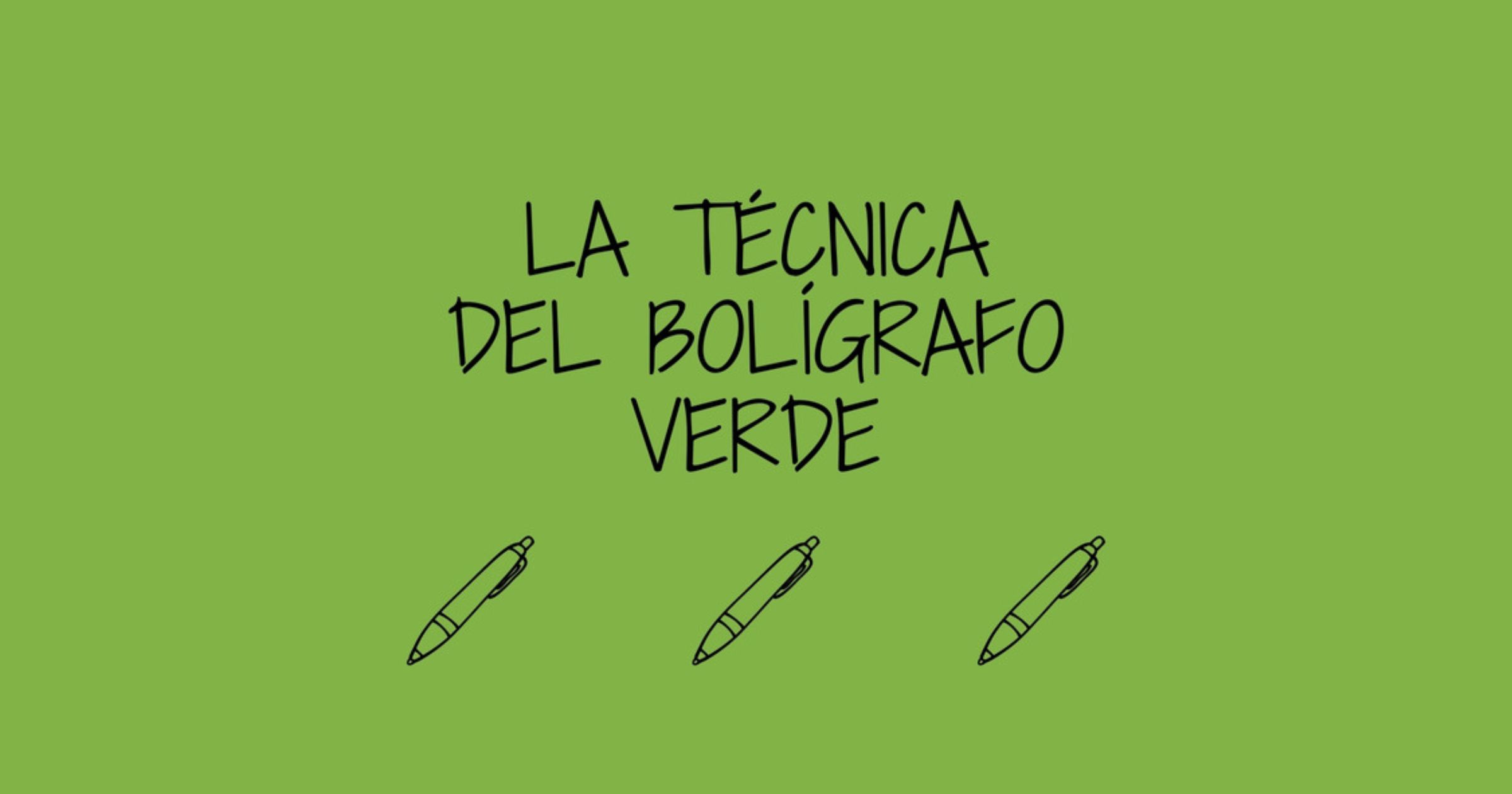 Técnica del bolígrafo verde