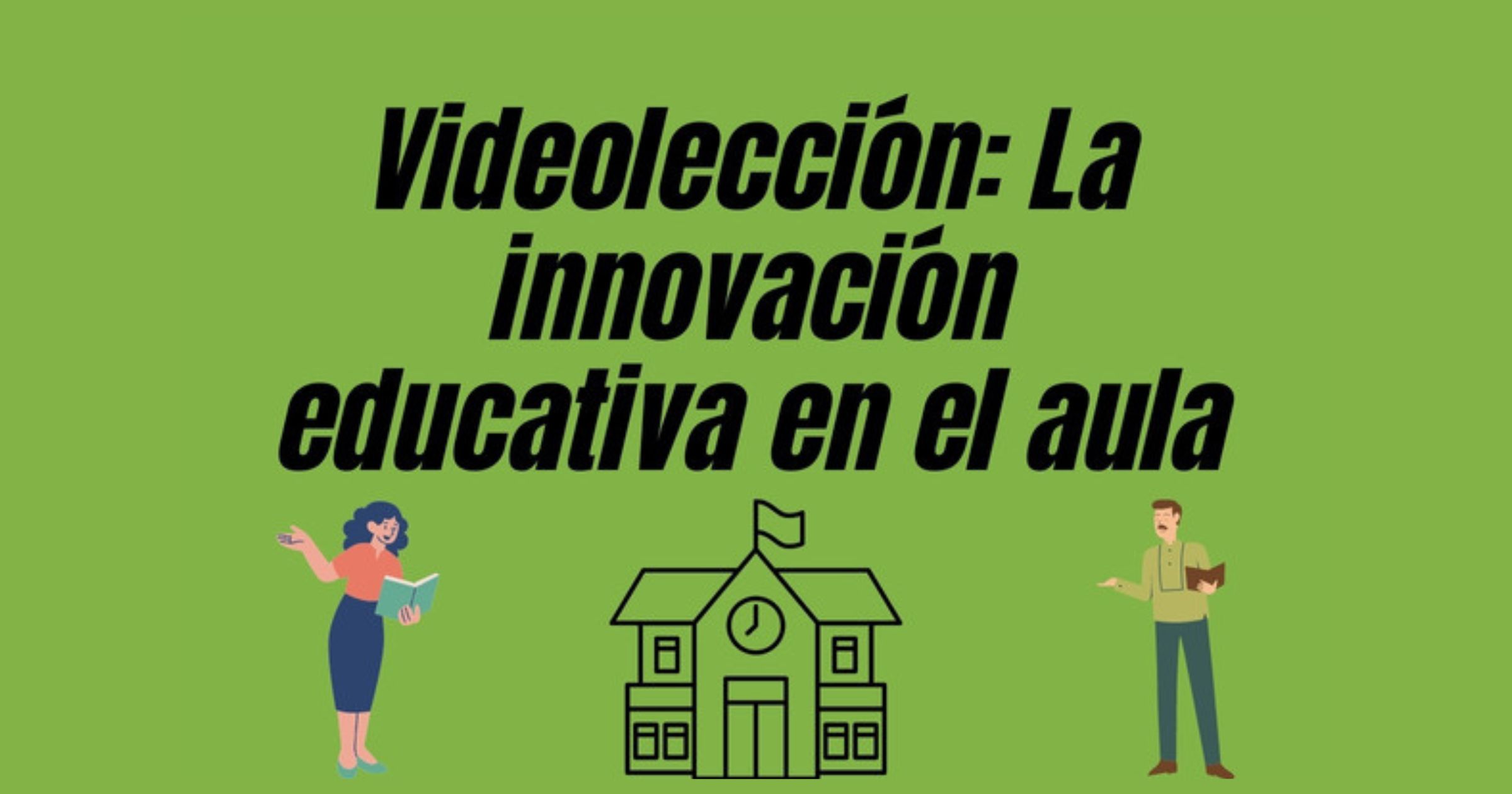Videolección: la innovación educativa en el aula