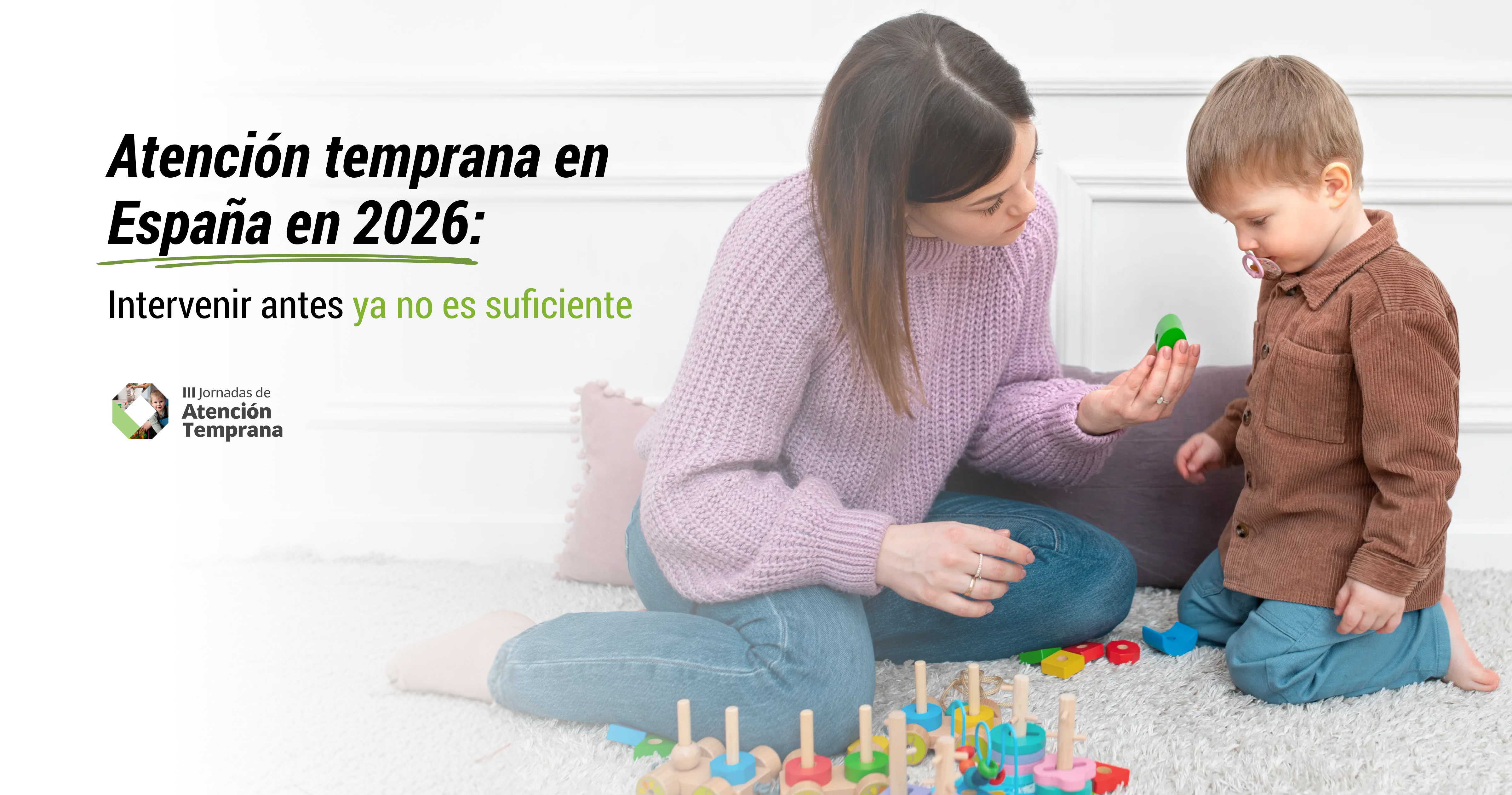 Atención temprana en España en 2026: intervenir antes ya no es suficiente