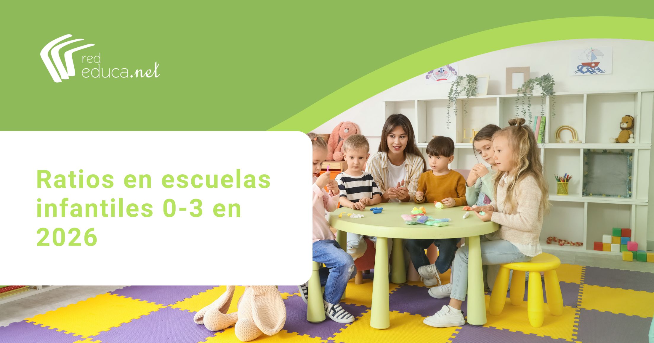 Ratios en escuelas infantiles 0-3 en 2026: normativa actual y cambios previstos